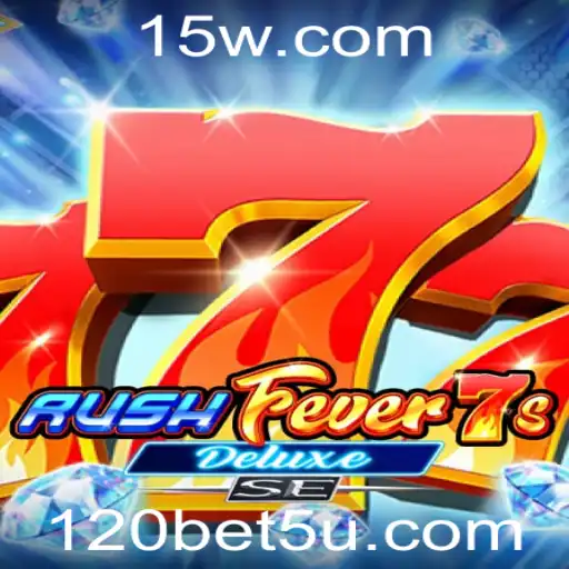 Descubra o Mundo Empolgante de RushFever7sDeluxeSE e Aposte com 120bet